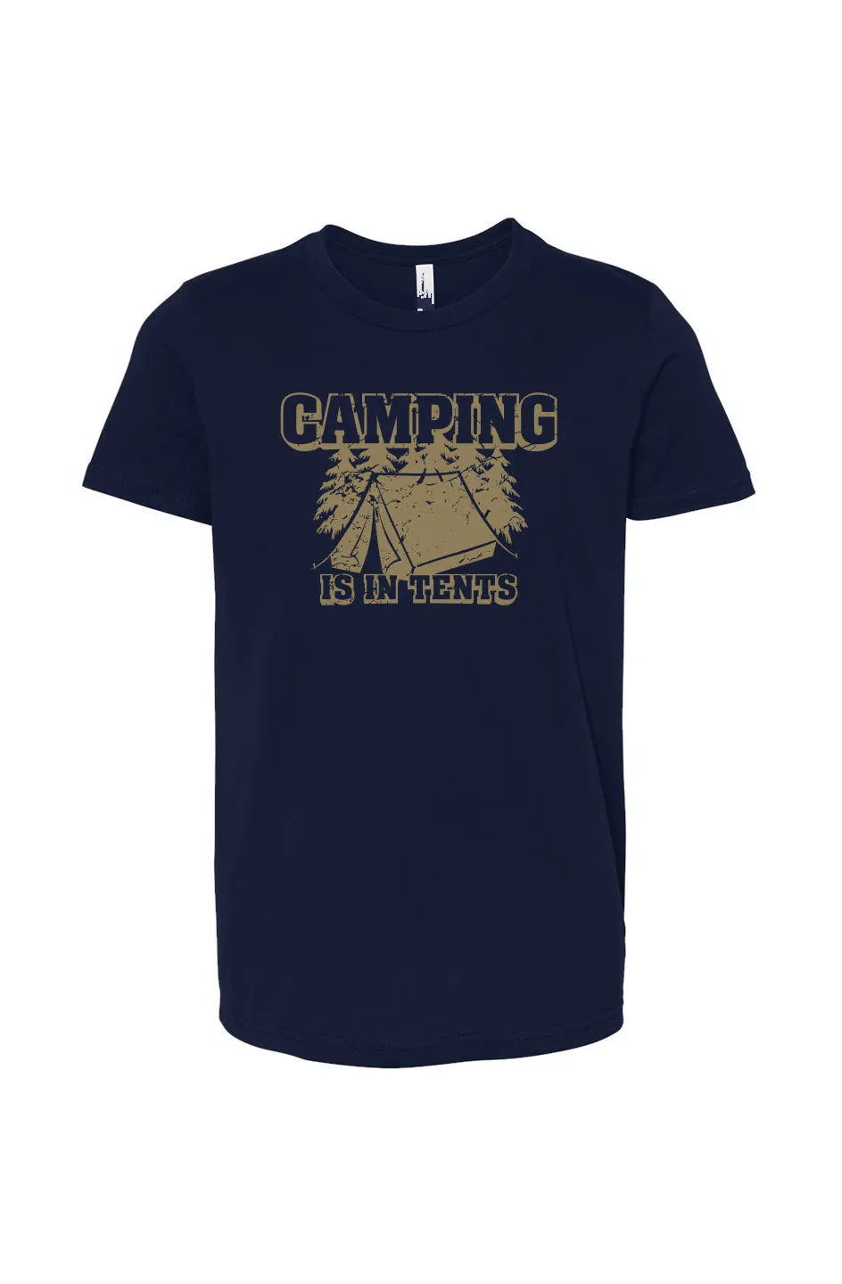 Camping Is In Tents Kid's Tee