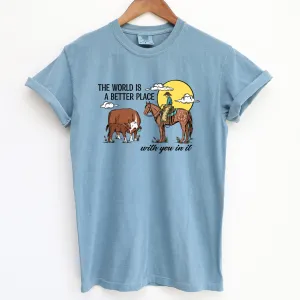 The World Is A Better Place ComfortWash/ComfortColor T-Shirt (S-4XL) - Multiple Colors!